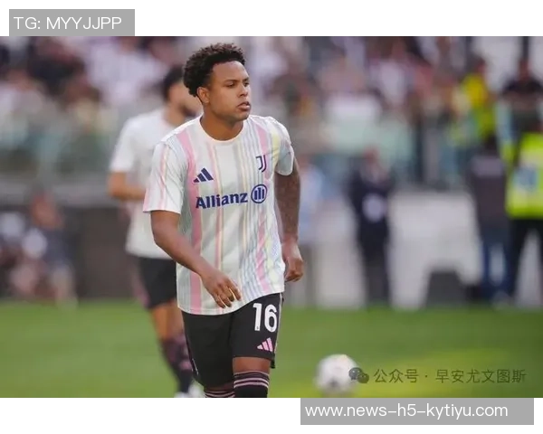 布雷默缺席尤文米兰大战K图拉姆与麦肯尼争夺首发位置