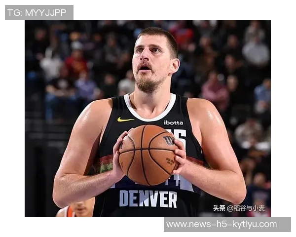 总经理调查揭示约基奇在教练调整中占据绝对优势57选票领先 总经理调查揭示约基奇在教练调整中占据绝对优势57选票领先